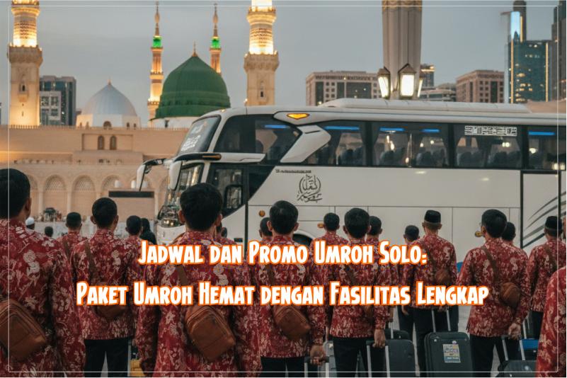 Jadwal Umroh Solo