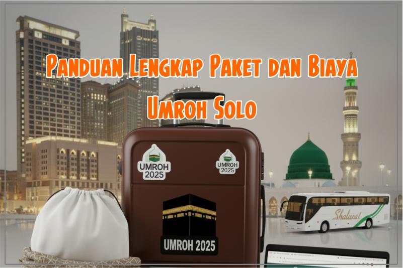 Paket dan Biaya Umroh Solo